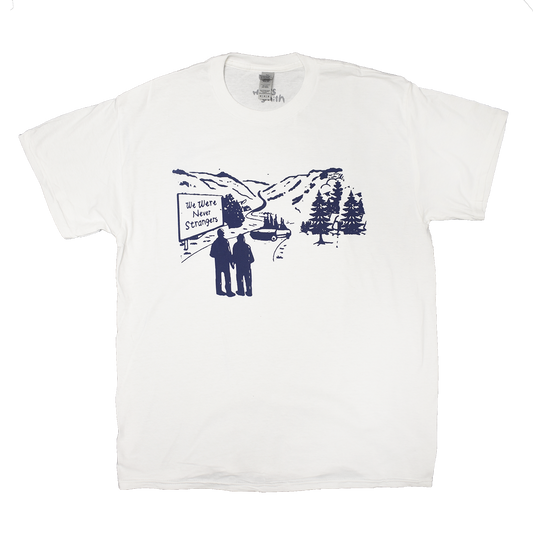 We Were Never Strangers Tee